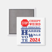 Stop Creepy Weird Vote Harris Walz 2024 Magneet (Voorkant / Achterkant)