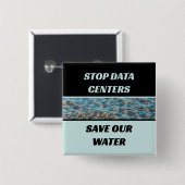 Stop Datacenters Bewaar Ons Water Foto Vierkante Button 5,1 Cm (Voorkant /achterkant)