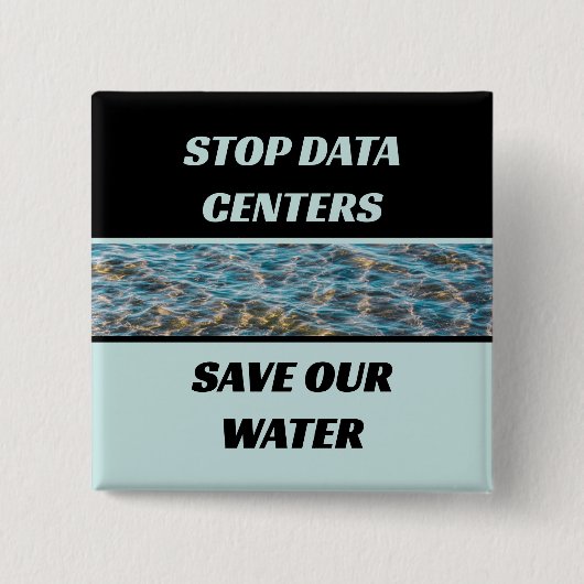 Stop Datacenters Bewaar Ons Water Foto Vierkante Button 5,1 Cm (Voorkant)