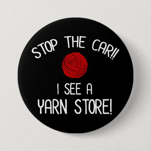 Stop de auto die ik zie een Yarnaholic winkel Ronde Button 7,6 Cm