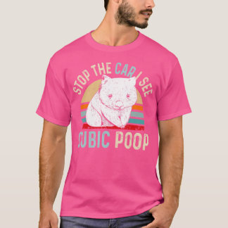 Stop de auto die ik zie kubieke poep voor een vrou t-shirt