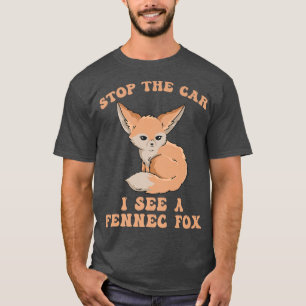 Stop de auto ik zie een fennec van Quote voor een  T-shirt