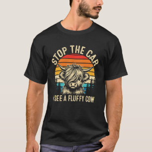 Stop De Auto Ik Zie Een Fluffy Koe Schotse Hooglan T-shirt