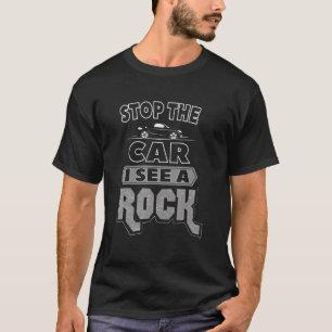 Stop de auto Ik zie een gesteente geoloog wachten  T-shirt