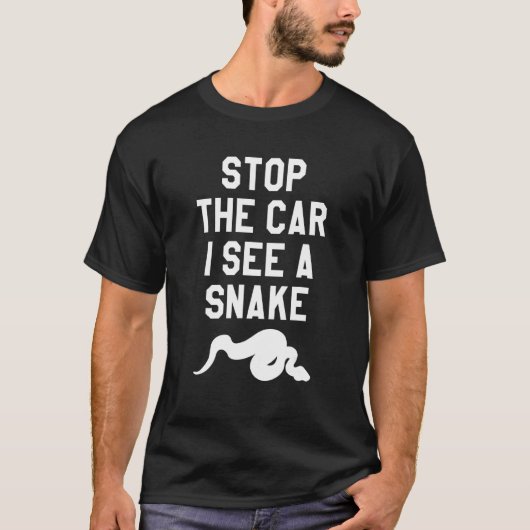 Stop De Auto Ik Zie Een Slang Balpython Pythons Re T-shirt (Voorkant)