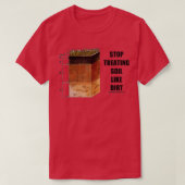 Stop de behandeling van bodems als vuile bodemwete t-shirt (Design voorkant)