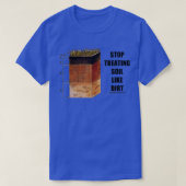 Stop de behandeling van bodems als vuile bodemwete t-shirt (Design voorkant)