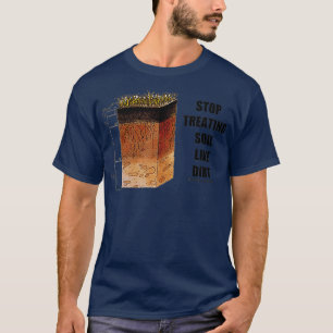 Stop de behandeling van bodems als vuile bodemwete t-shirt
