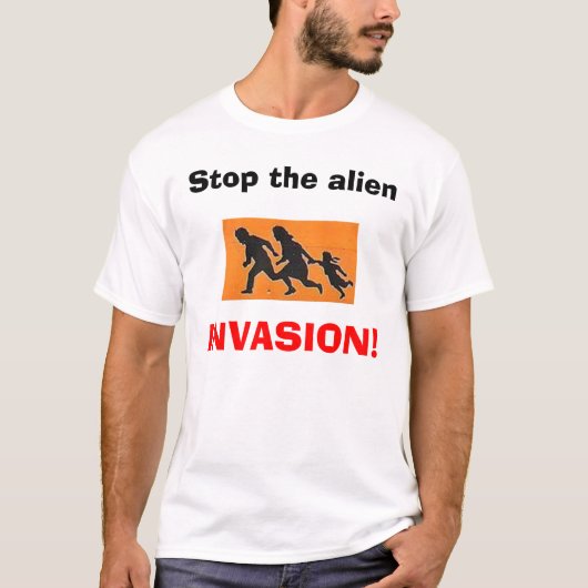 Stop de buitenaardse, INVASION. T-shirt (Voorkant)