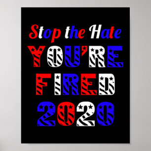 Stop De Haat Je Bent Ontslagen Verkiezing Anti Tru Poster