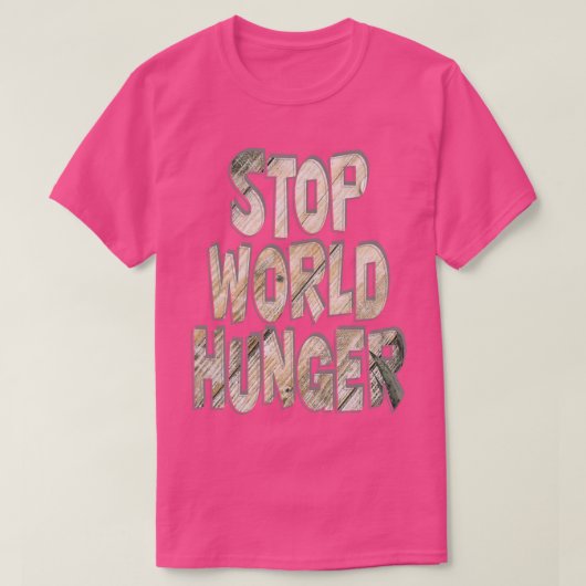 STOP DE HONGER IN DE WERELD T-SHIRT (Design voorkant)