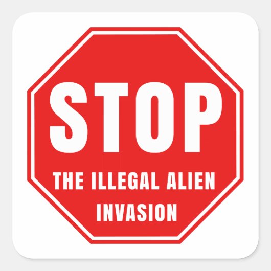 STOP DE ILLEGALE BUITENAARDSE INVASIE VIERKANTE STICKER (Voorkant)