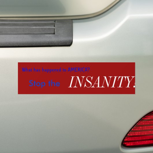 Stop de , INSANITY! Wat is er met AMER gebeurd.. Bumpersticker (Op auto)