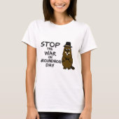 Stop de oorlog op de grondhog dag t-shirt (Voorkant)