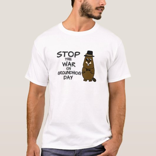 Stop de oorlog op de grondhog dag t-shirt (Voorkant)
