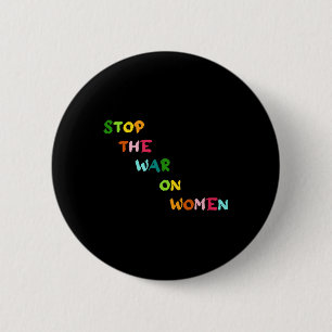Stop de oorlog tegen vrouwen haar keuze vrouwenrec ronde button 5,7 cm
