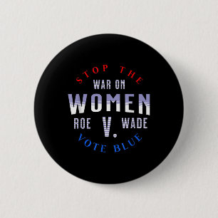 Stop de oorlog tegen vrouwen in Roe V Wade 1973 Pr Ronde Button 5,7 Cm