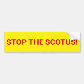 STOP DE SCOTUS-bumpersticker Bumpersticker (Voorkant)