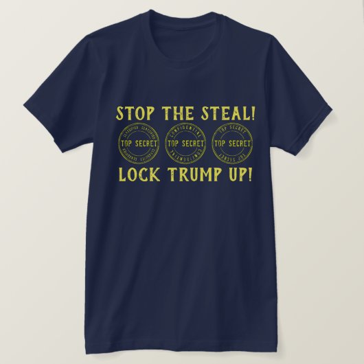 Stop de steal Lock Trump Up T-Shirt (Design voorkant)