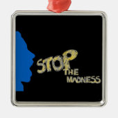 Stop de waanzin metalen ornament (Voorkant)