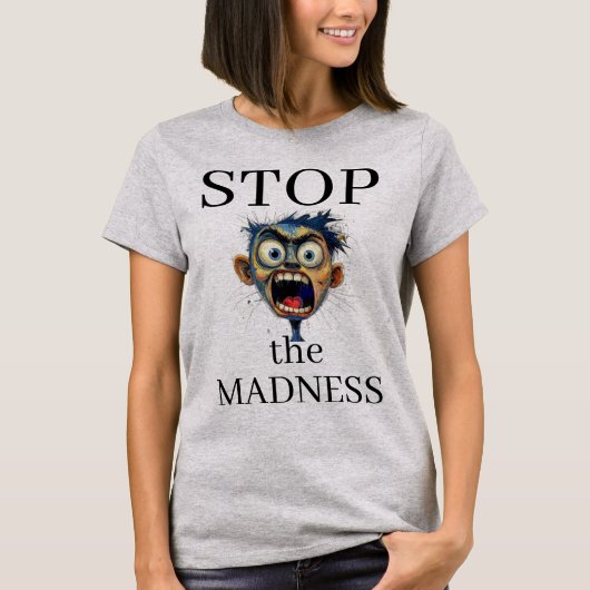 Stop de Waanzin T-Shirt (Voorkant)