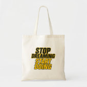 Stop Dreaming Start Doing – Bold Motivation Design Tote Bag (Voorkant)