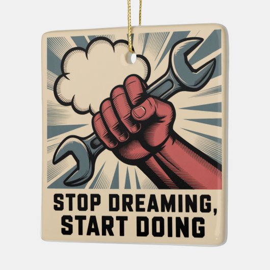 Stop Dreaming, Start Doing Keramisch Ornament (Links)