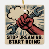 Stop Dreaming, Start Doing Keramisch Ornament (Voorkant)
