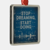 Stop Dreaming, Start Doing Metalen Ornament (Rechts)
