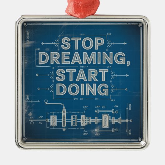 Stop Dreaming, Start Doing Metalen Ornament (Voorkant)