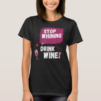 Stop Drink Wijn Drink Motto Joke T-shirt