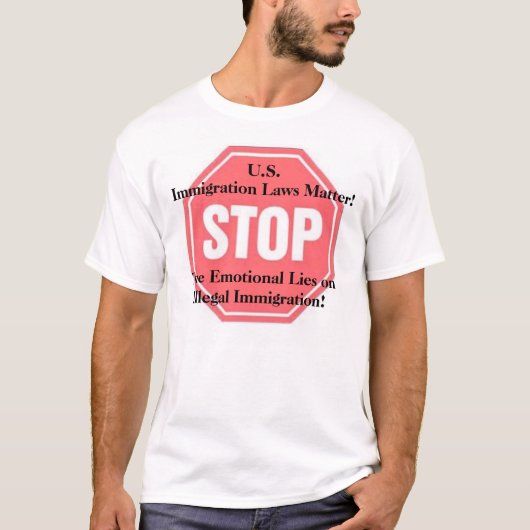 Stop, Emotioneel leven over illegale immigratie... T-shirt (Voorkant)