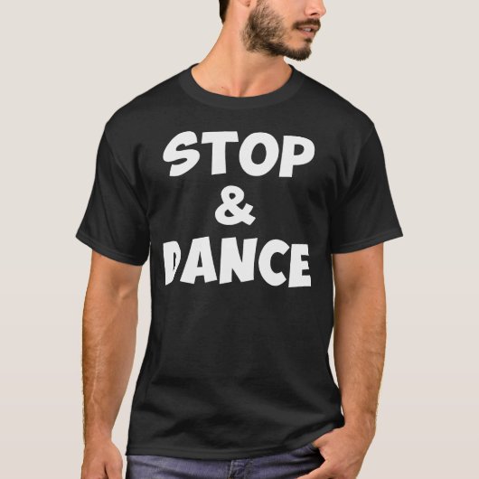 Stop en Dance Shirt (Voorkant)