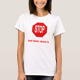 Stop en denk erover na t-shirt