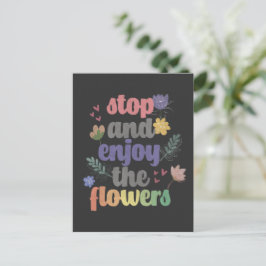 Stop en geniet van de bloemen briefkaart