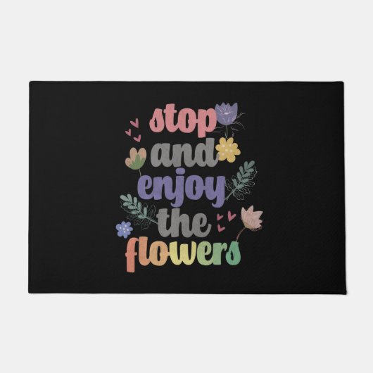 Stop en geniet van de bloemen deurmat (Voorkant)