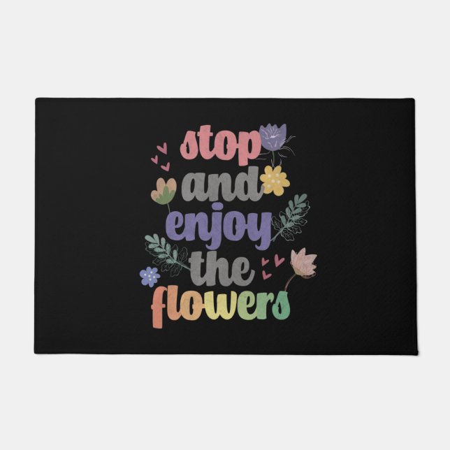 Stop en geniet van de bloemen deurmat (Voorkant)