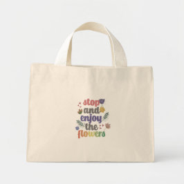 Stop en geniet van de bloemen mini tote bag