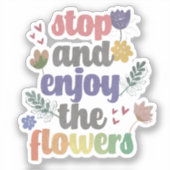 Stop en geniet van de bloemen sticker (Voorkant)