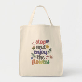 Stop en geniet van de bloemen tote bag