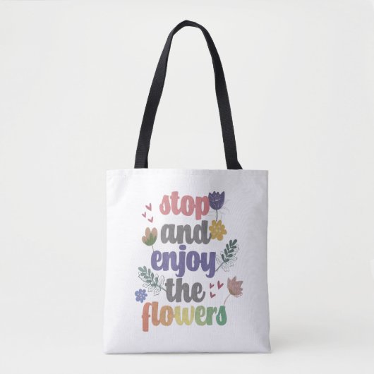 Stop en geniet van de bloemen tote bag (Voorkant)
