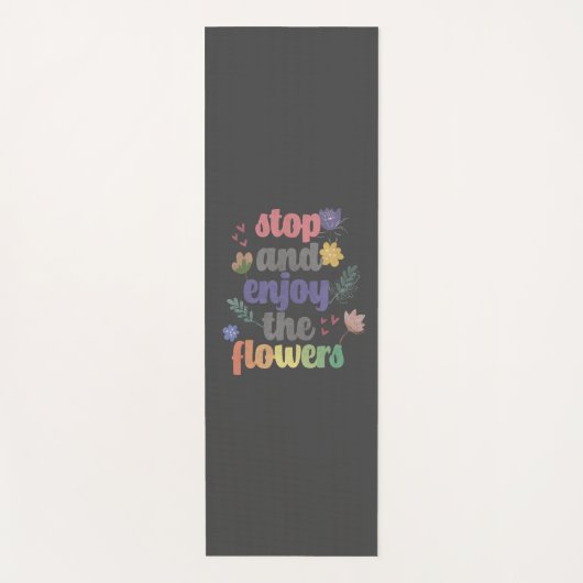 Stop en geniet van de bloemen yogamat (Voorkant)