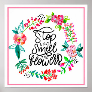 Stop en ruik aan de bloemen  poster