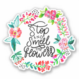 Stop en ruik aan de bloemen sticker