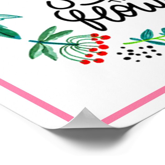 Stop en ruik de bloemen poster (Hoek)