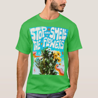 Stop en Ruik de bloemen T-shirt
