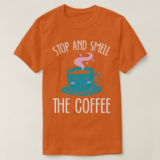 Stop en ruik de koffie wit t-shirt (Design voorkant)