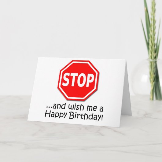 Stop en zeg "Happy Birthday" tegen mij! Kaart (Voorkant)