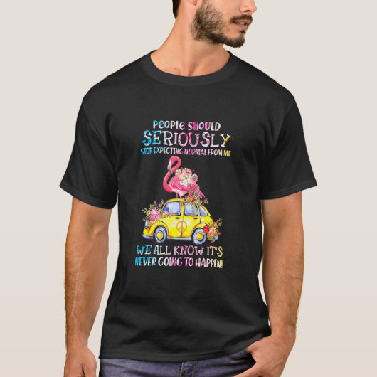 Stop Expecting Normal From Me Flamingo T-shirt (Voorkant)