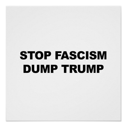 Stop fascisme, Dump Trump, protestbord Poster (Voorkant)